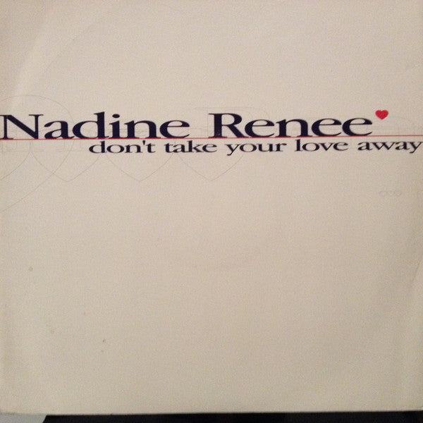 Nadine Renée : Don't Take Your Love Away (12")