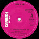 Dollar : Love's Gotta Hold On Me (7", Single, Dam)