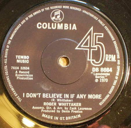 Roger Whittaker : I Don't Believe In If Any More (7", Single)