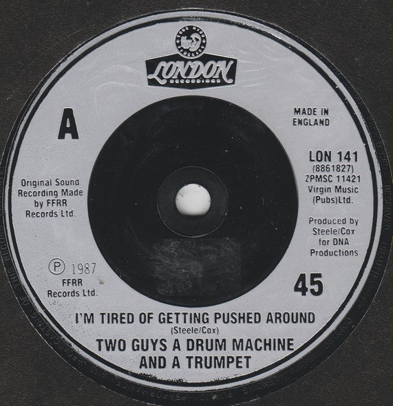 2 Men A Drum Machine And A Trumpet : Tired Of Getting Pushed Around (7", Single)