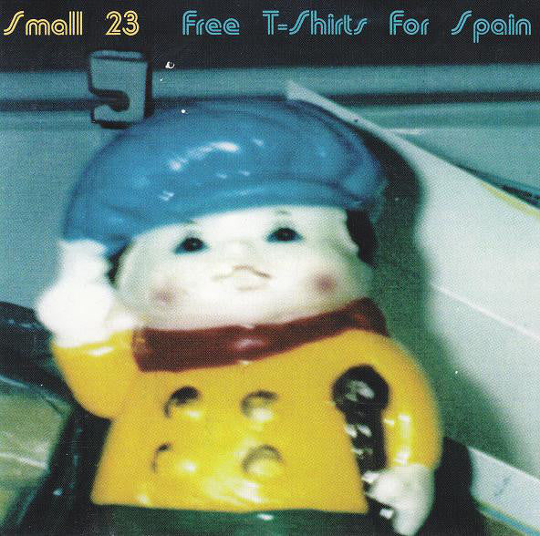 Small (2) : Free T-Shirts For Spain (CD, EP)