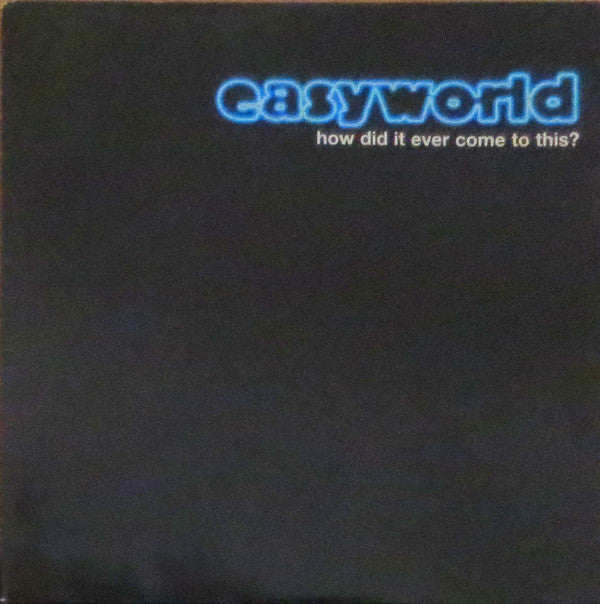 Easyworld : How Did It Ever Come To This? (7", Single)