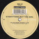 Everything But The Girl : Love Is Here Where I Live (7", Single)