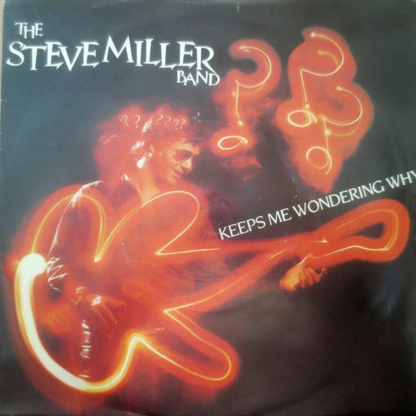 Steve Miller Band : Keeps Me Wondering Why (7", Single)