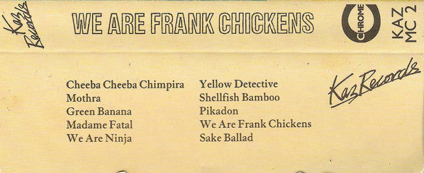 Frank Chickens : We Are Frank Chickens (Cass, Album)