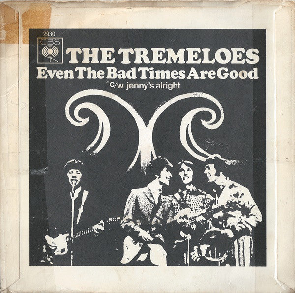 The Tremeloes : Even The Bad Times Are Good (7", Single)