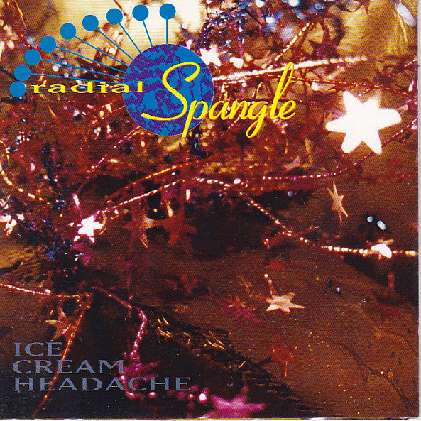 Radial Spangle : Ice Cream Headache (CD, Album)