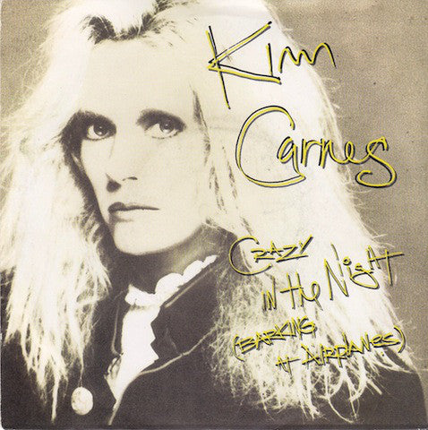 Kim Carnes : Crazy In The Night (Barking At Airplanes) (7", Single)