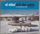 El Niño (12) : Still The Same (CD, Single)