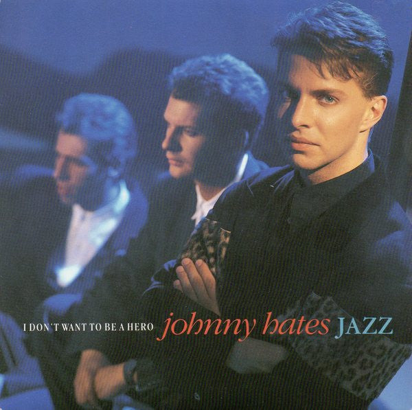 Johnny Hates Jazz : I Don't Want To Be A Hero (7", Single, Red)