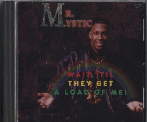 Mr. Mystic : Wait 'Til They Get A Load Of Me (CD, Album)