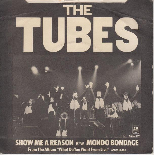 The Tubes : Show Me A Reason (7", Single)