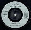 Wet Wet Wet : Shed A Tear (7", Single)