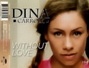 Dina Carroll : Without Love (CD, Single, CD1)