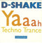 D-Shake : Yaaah / Techno Trance (7", Single)