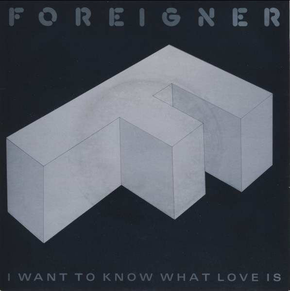 Foreigner : I Want To Know What Love Is (7", Single, Pap)