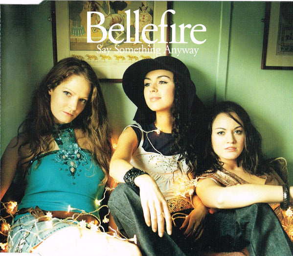 Bellefire : Say Something Anyway (CD, Single)