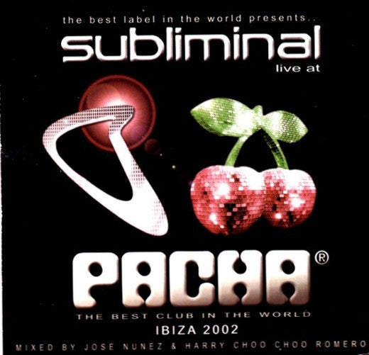 Jose Nuñez And Harry "Choo Choo" Romero : Subliminal Live At Pacha (Ibiza 2002) (2xCD, Comp, Mixed + DVD)