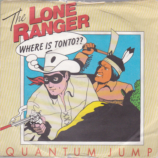 Quantum Jump : The Lone Ranger (7", Single, Sol)