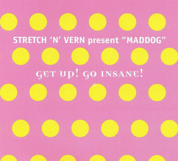 Stretch & Vern Present Maddog : Get Up! Go Insane! (CD, Single)