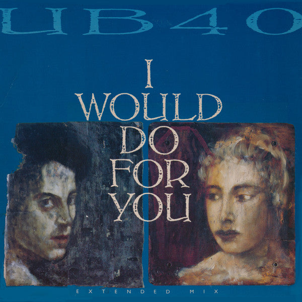 UB40 : I Would Do For You (Extended Mix) (12", Single)