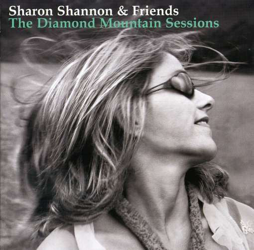 Sharon Shannon & Friends Of Sharon Shannon : The Diamond Mountain Sessions (CD, Album)