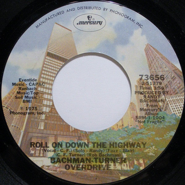 Bachman-Turner Overdrive : Roll On Down The Highway (7", Single, Styrene, Pit)