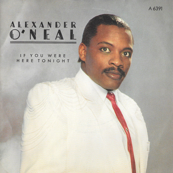 Alexander O'Neal : If You Were Here Tonight (7", Single)