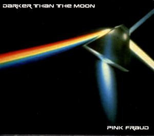 Pink Fraud : Darker Than The Moon (CD, Album)