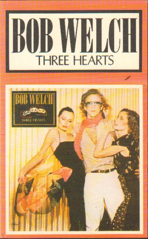 Bob Welch : Three Hearts (Cass, Album)
