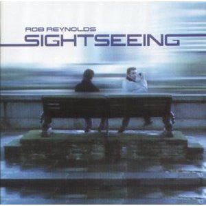 Rob Reynolds : Sightseeing (CD, Enh)