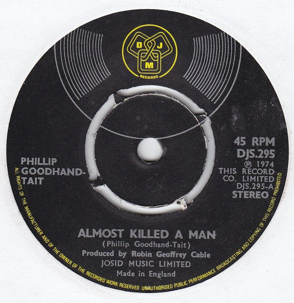 Phillip Goodhand-Tait : Almost Killed A Man (7", Single)