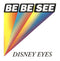 The Be Be See : Disney Eyes (CD, Single, Promo)