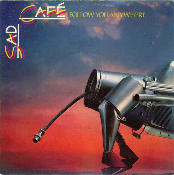 Sad Café : Follow You Anywhere (7", Single)