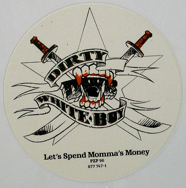 Dirty White Boy (2) : Let's Spend Momma's Money (12", Ltd, Num, Whi)
