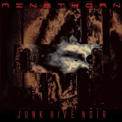 Minethorn : Junk Hive Noir (CD, Album)
