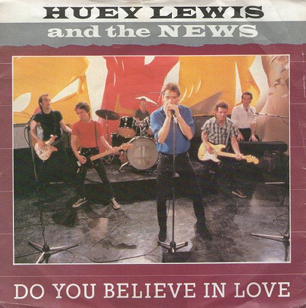 Huey Lewis & The News : Do You Believe In Love (7", Single)