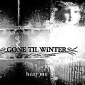 Gone Til Winter : Hear Me (CD, Single, Enh)