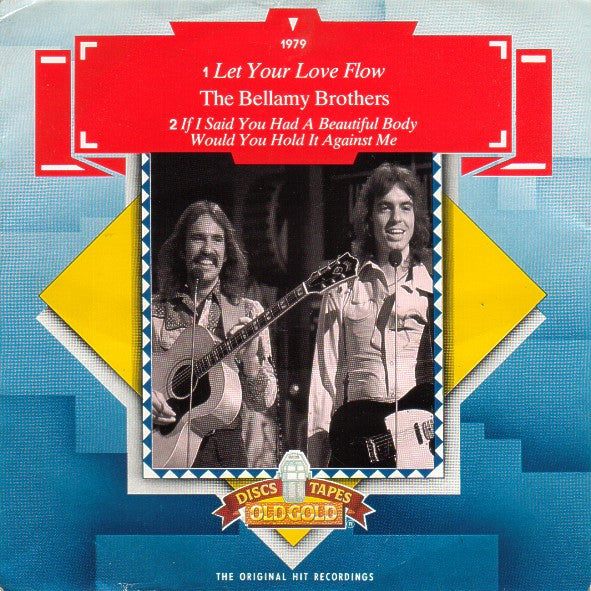 Bellamy Brothers : Let Your Love Flow / If I Said You Have A Beautiful Body Would You Hold It Against Me (7", Single)