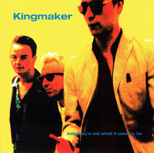 Kingmaker : Saturday's Not What It Used To Be (10", Single)
