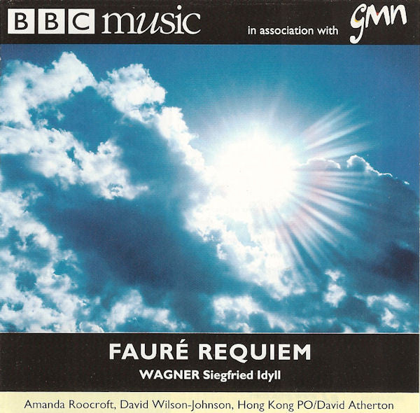 Gabriel Fauré, Richard Wagner, Amanda Roocroft, David Wilson-Johnson, Hong Kong Philharmonic Orchestra, David Atherton (2) : Fauré Requiem / Wagner Siegfried Idyll (CD, Album, Enh)