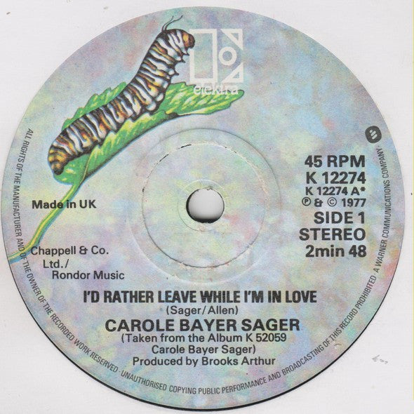 Carole Bayer Sager : I'd Rather Leave While I'm In Love (7", Single)