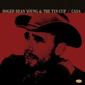 Roger Dean Young And The Tin Cup : Casa (CD, Album)