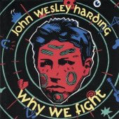 John Wesley Harding : Why We Fight (CD, Album)