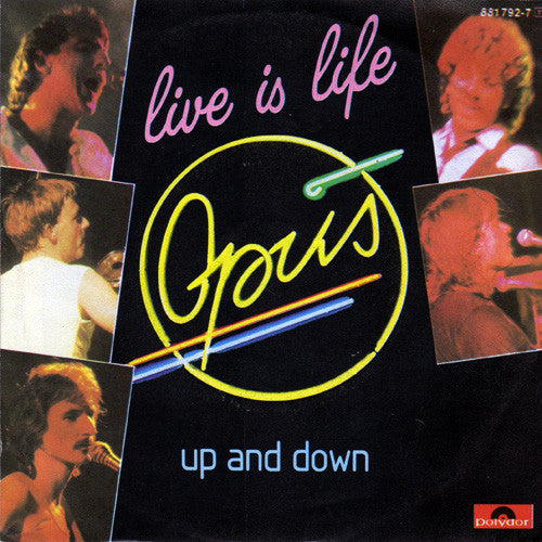 Opus : Live Is Life (7", Gre)