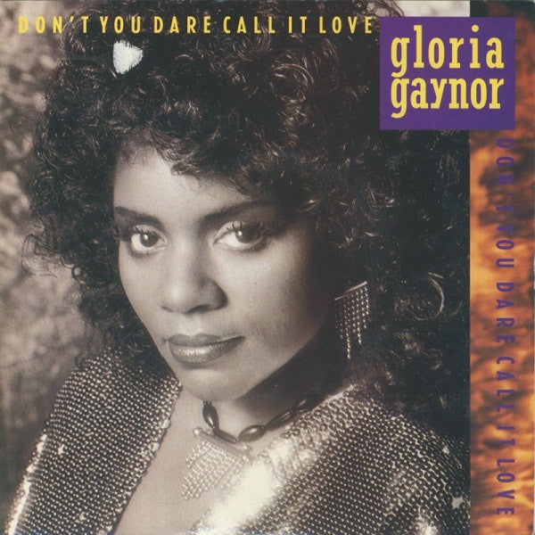Gloria Gaynor : Don't You Dare Call It Love (7", Single)