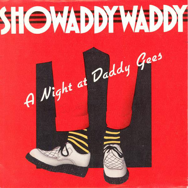 Showaddywaddy : A Night At Daddy Gees (7", Single)