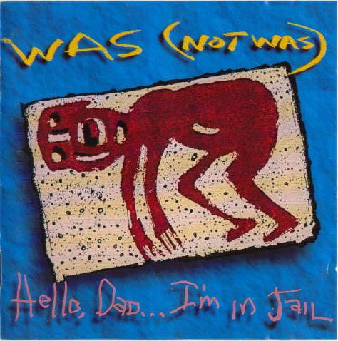 Was (Not Was) : Hello, Dad...I'm In Jail (CD, Comp)