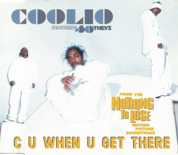Coolio Featuring 40 Thevz : C U When U Get There (CD, Single, CD1)