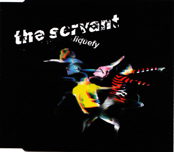 The Servant : Liquefy (CD, Single)